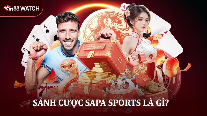 Sảnh cược SAPA Sports là gì?