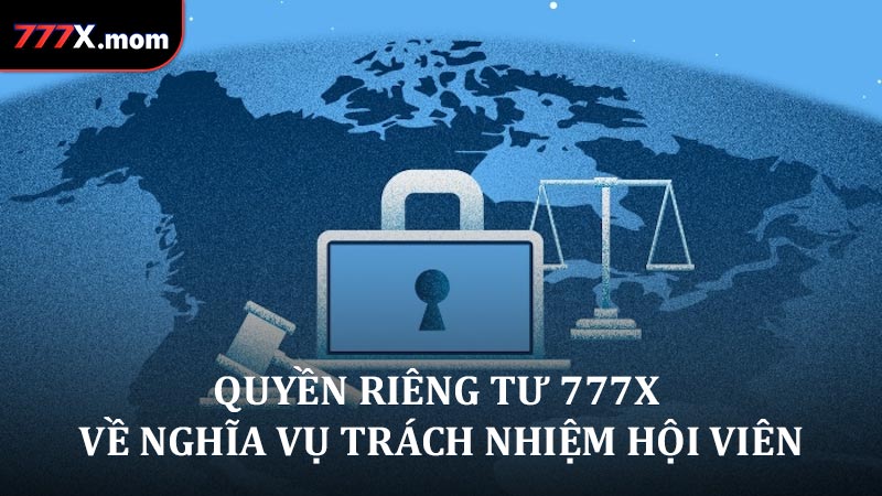 Quyền riêng tư 777X về nghĩa vụ trách nhiệm hội viên