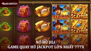 Nổ Hũ Jili - Game Quay Hũ Jackpot Lớn Nhất 777X