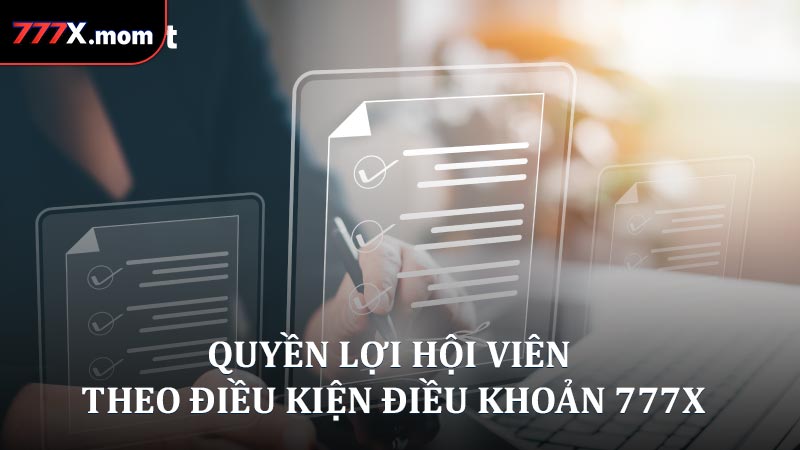 Nghĩa vụ kèm quyền lợi hội viên theo điều kiện điều khoản 777X